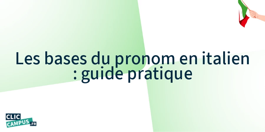 Les bases du pronom en italien : guide pratique Les bases du pronom en italien : guide pratique