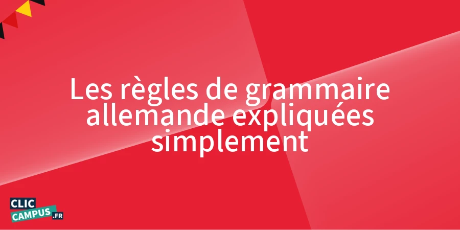 Les règles de grammaire allemande expliquées simplement