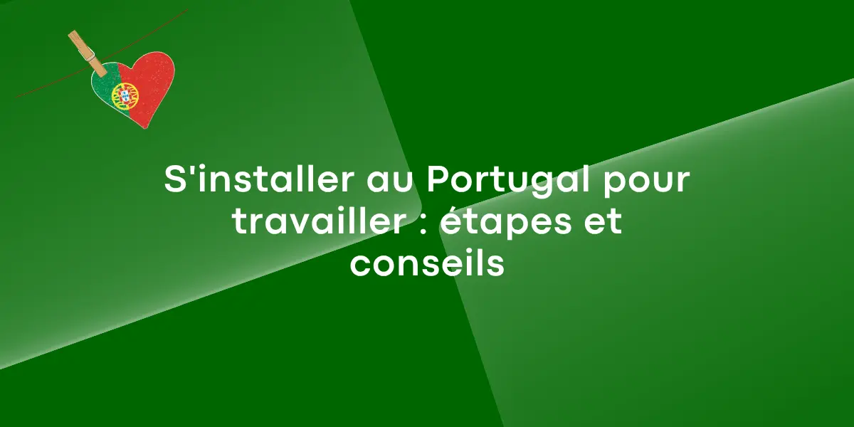 s_installer_au_portugal_pour_travailler