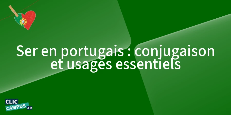 Ser en portugais : conjugaison et usages essentiels