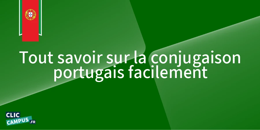 Tout savoir sur la conjugaison portugais facilement Tout savoir sur la conjugaison portugais facilement