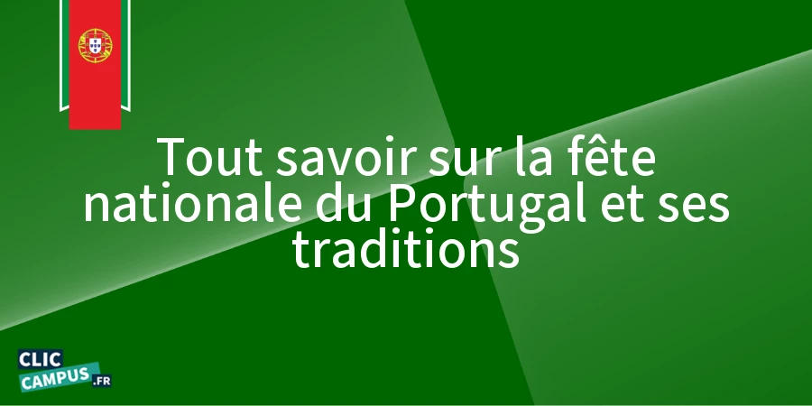 Tout savoir sur la fête nationale du Portugal et ses traditions
