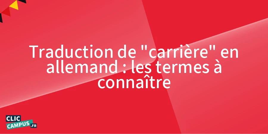 Traduction de "carrière" en allemand : les termes à connaître