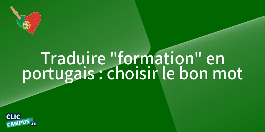 Traduire « formation » en portugais : choisir le bon mot Traduire "formation" en portugais : choisir le bon mot
