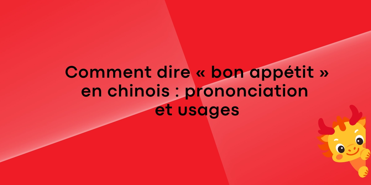 Comment dire « bon appétit » en chinois : prononciation et usages