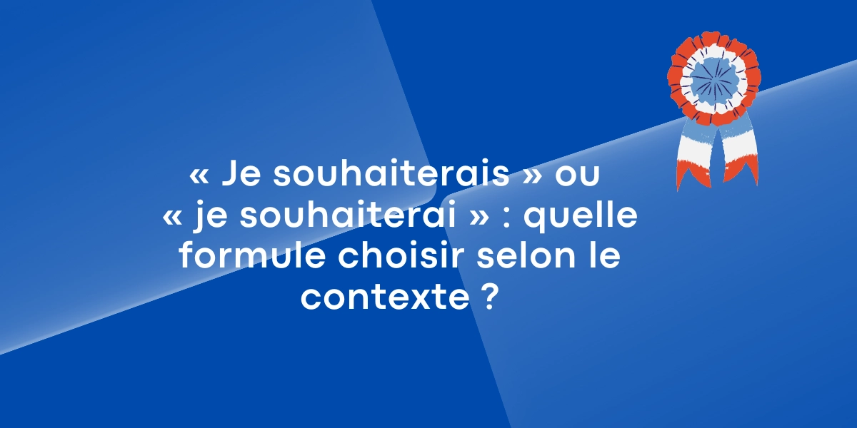 « Je souhaiterais » ou « je souhaiterai » : quelle formule choisir selon le contexte ? « Je souhaiterais » ou « je souhaiterai » : quelle formule choisir selon le contexte ?