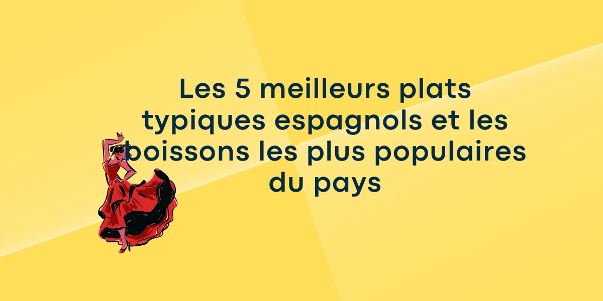 Les 5 meilleurs plats typiques espagnols et les boissons les plus populaires du pays Les 5 meilleurs plats typiques espagnols et les boissons les plus populaires du pays