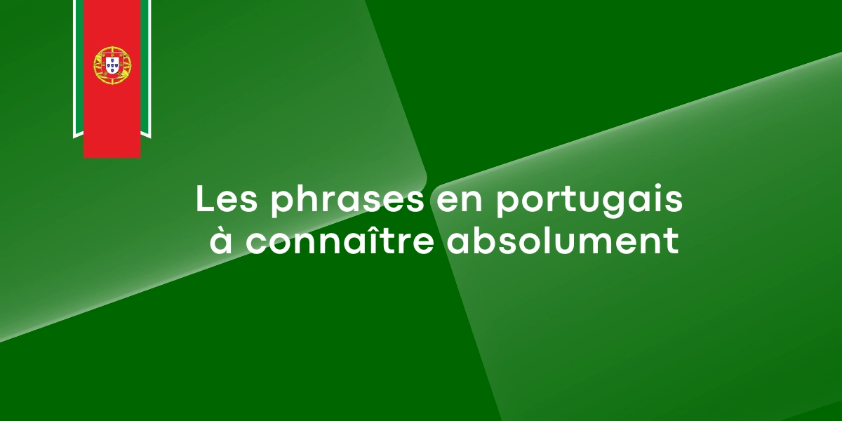 Les phrases en portugais à connaître absolument