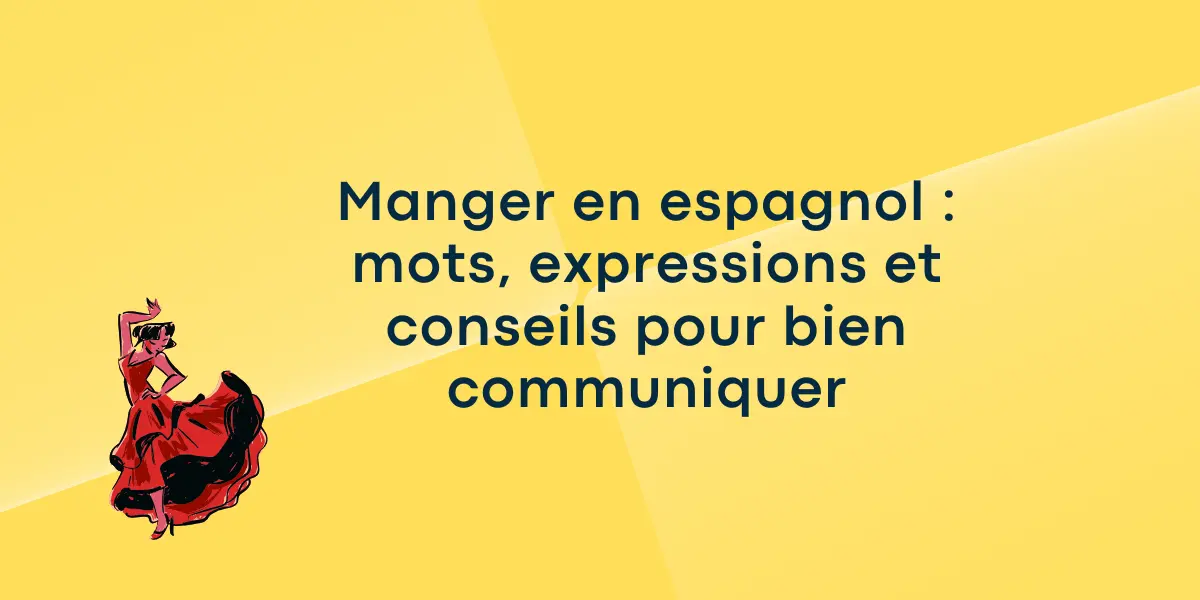 Manger en espagnol : mots, expressions et conseils pour bien communiquer