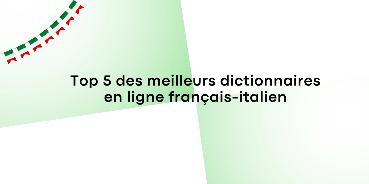 Top 5 des meilleurs dictionnaires français-italien en ligne