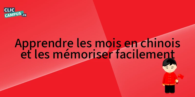 Apprendre les mois en chinois et les mémoriser facilement