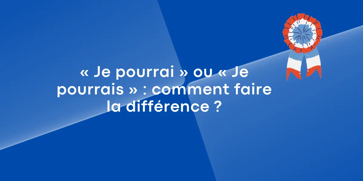 je_pourrai_ou_je_pourrais