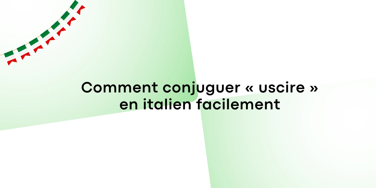 Comment conjuguer « uscire » en italien facilement