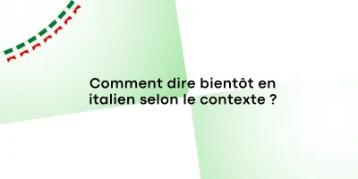 Comment dire bientôt en italien selon le contexte ?