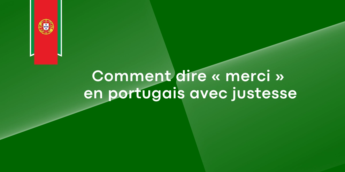 Comment dire « merci » en portugais avec justesse