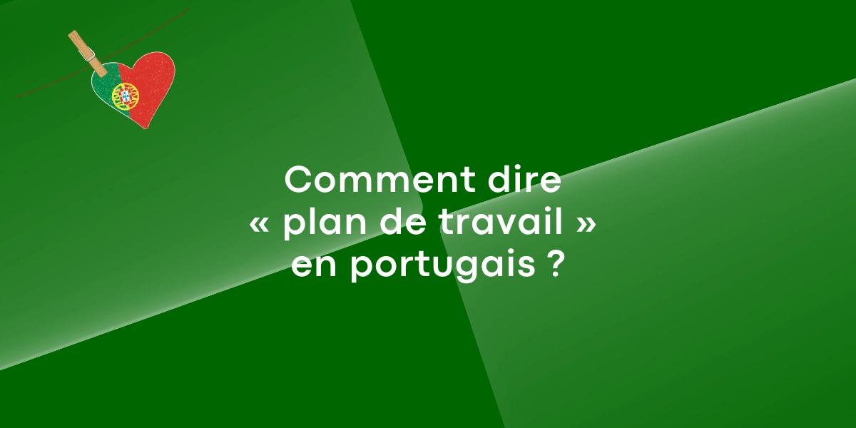 Comment dire « plan de travail » en portugais ?