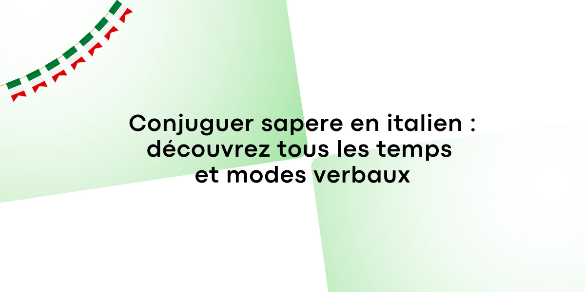 Conjuguer sapere en italien : découvrez tous les temps et modes verbaux