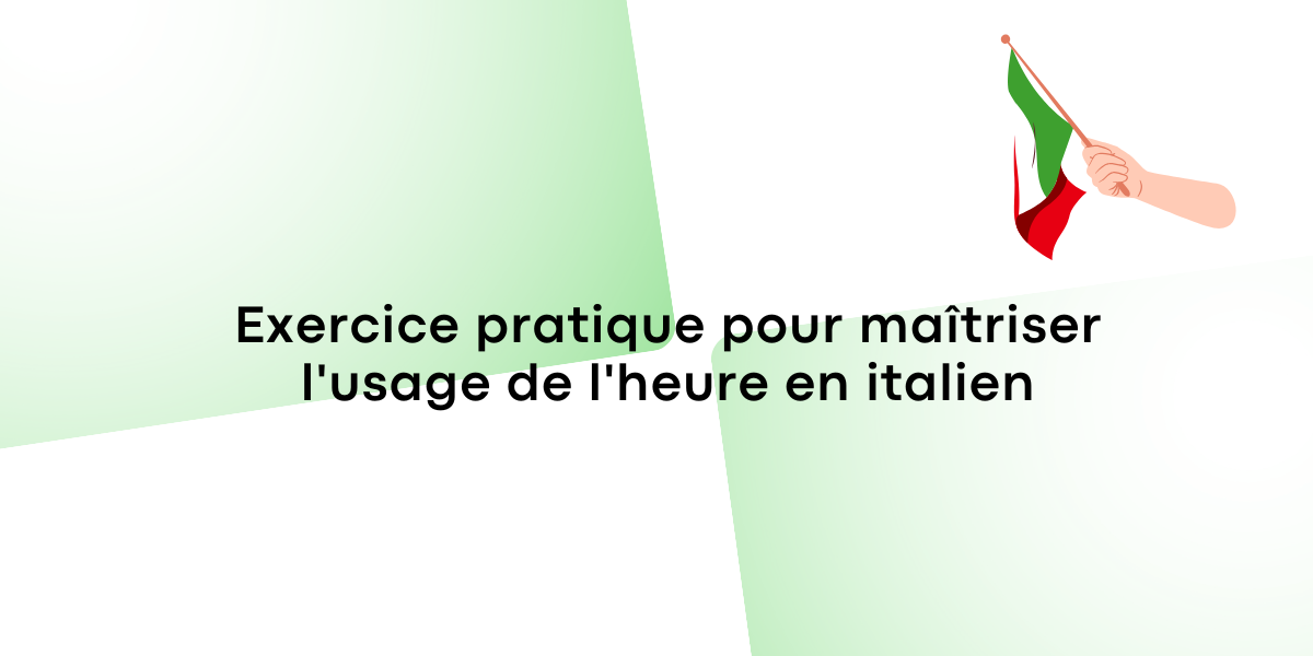 Exercice pratique pour maîtriser l’usage de l’heure en italien
