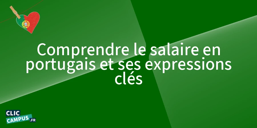 Comment dire « salaire » en portugais : vocabulaire et nuances