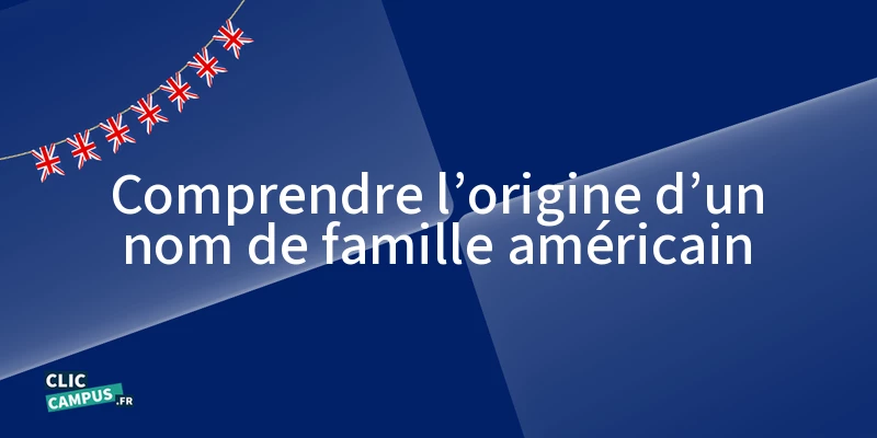 Comprendre l’origine d’un nom de famille américain