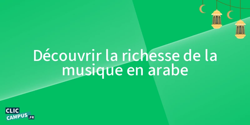 decouvrir la richesse de la musique en arabe
