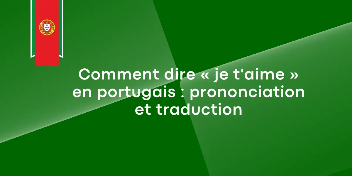 je_t_aime_en_portugais_prononciation
