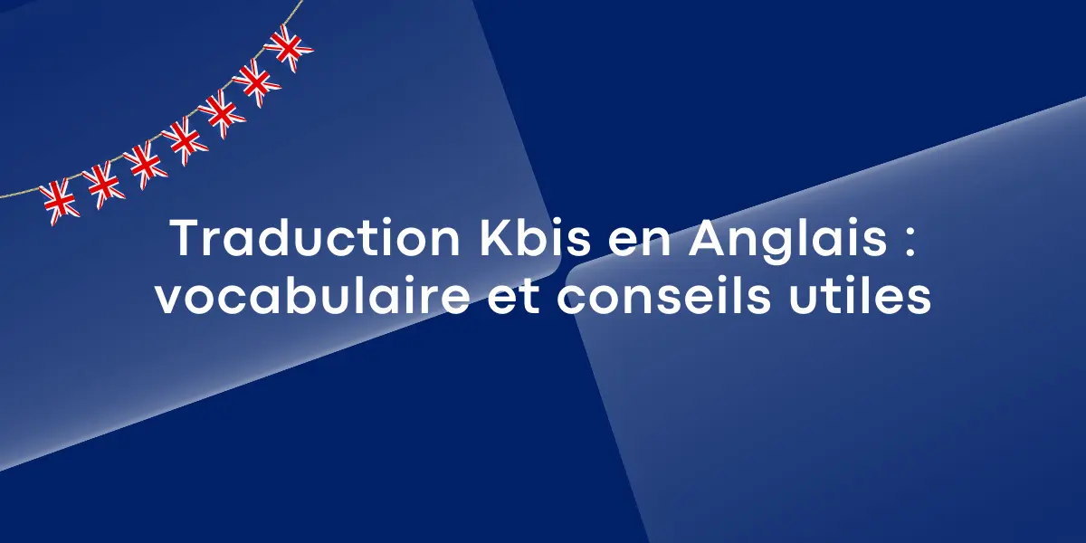 Traduction kbis en anglais : vocabulaire et conseils utiles