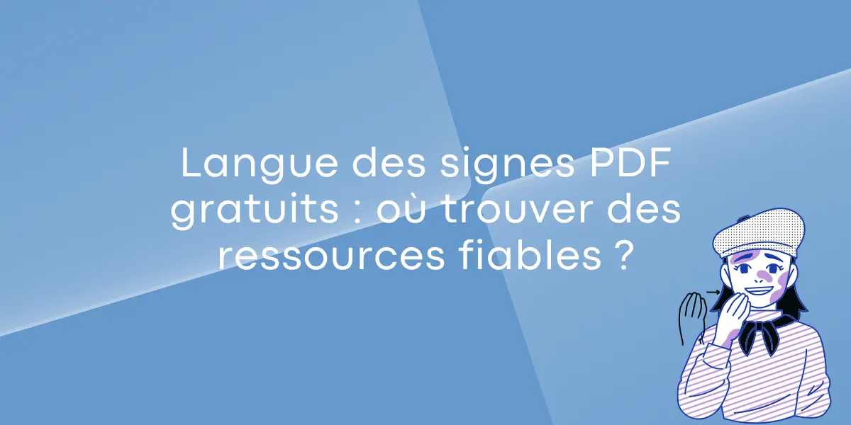 PDF gratuit en langue des signes : où trouver des ressources fiables ?