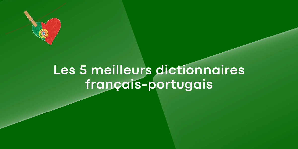 Les 5 meilleurs dictionnaires français-portugais
