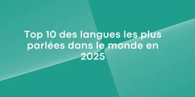 Top 10 des langues les plus parlées dans le monde en 2025