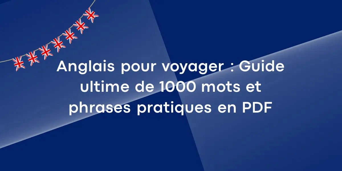 Anglais pour voyager : Guide ultime de 1000 mots et phrases pratiques en PDF