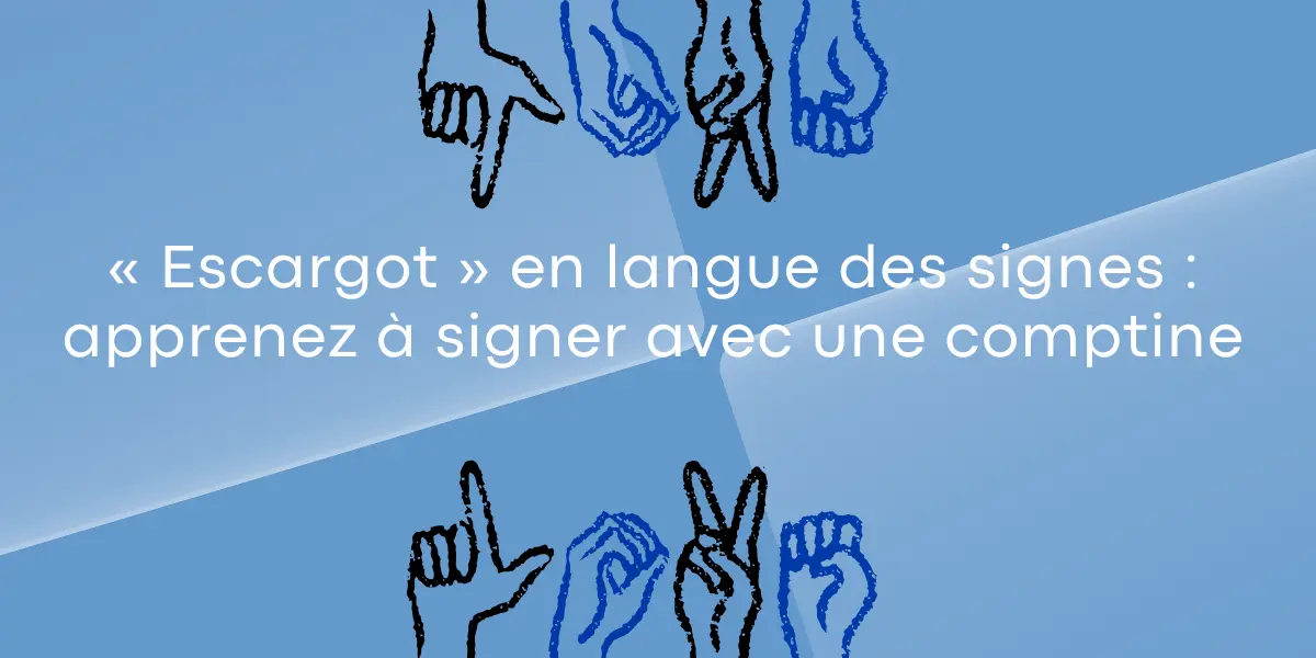 « Escargot » en langue des signes, apprenez à signer avec une comptine