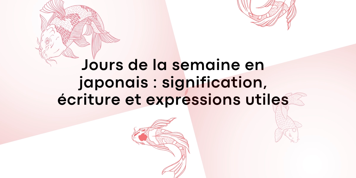 Jours de la semaine en japonais : signification, écriture et expressions utiles