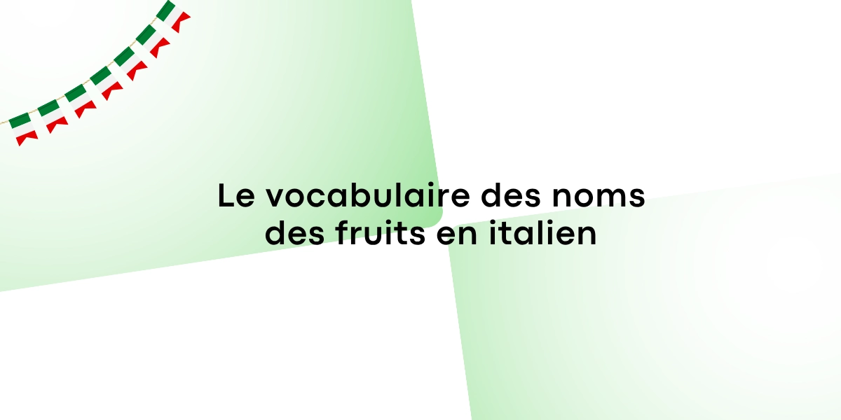Le vocabulaire des noms des fruits en italien