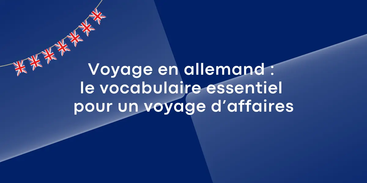 Voyage en allemand : le vocabulaire essentiel pour un voyage d’affaires
