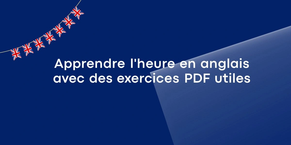 Apprendre l’heure en anglais avec des exercices PDF utiles