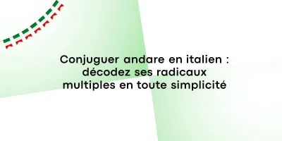 Conjuguer andare en italien : décodez ses radicaux multiples en toute simplicité