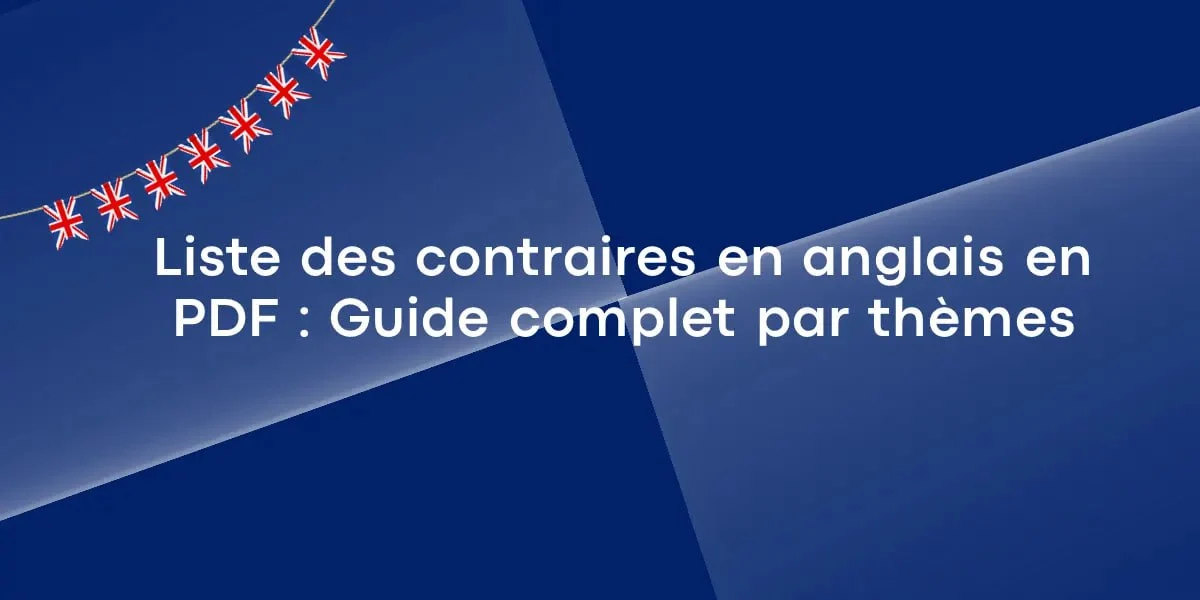 Liste des contraires en anglais en PDF : Guide complet par thème