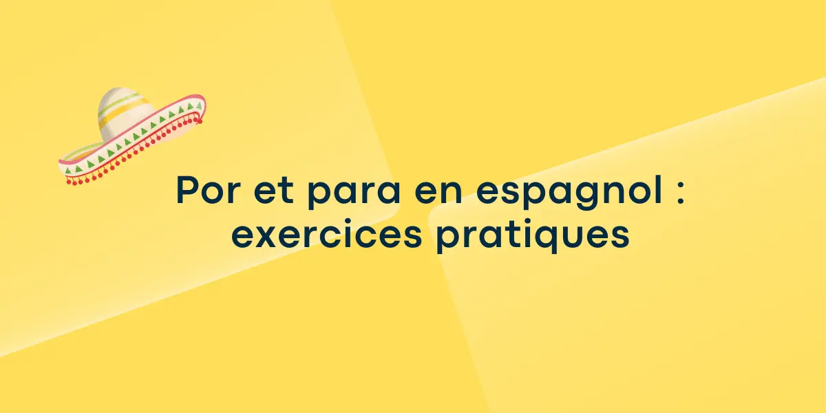 Por et para en espagnol : exercices pratiques