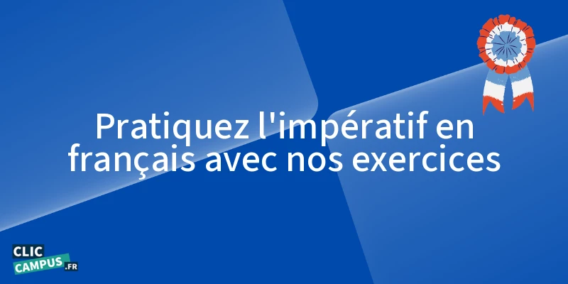 Pratiquez l’impératif en français avec nos exercices