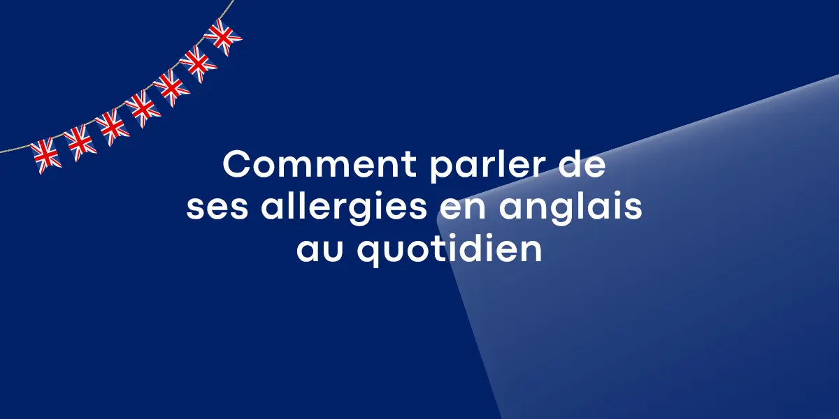 Comment parler de ses allergies en anglais au quotidien