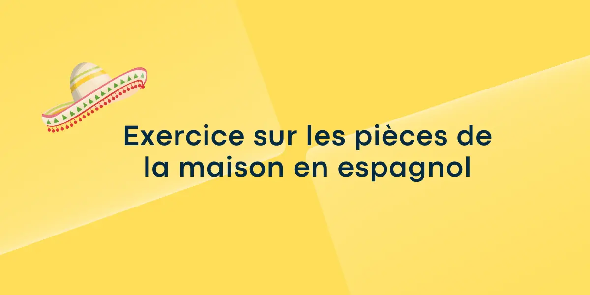 Exercice sur les pièces de la maison en espagnol
