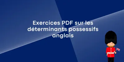 Exercices PDF sur les déterminants possessifs anglais