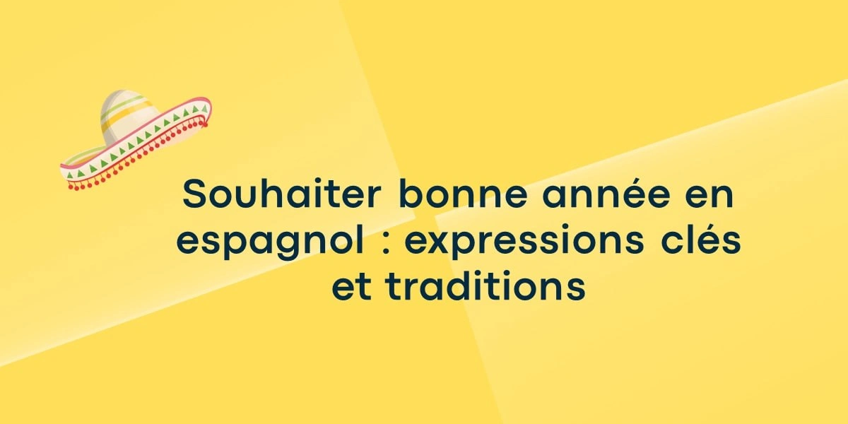 Souhaiter bonne année en espagnol : expressions clés et traditions