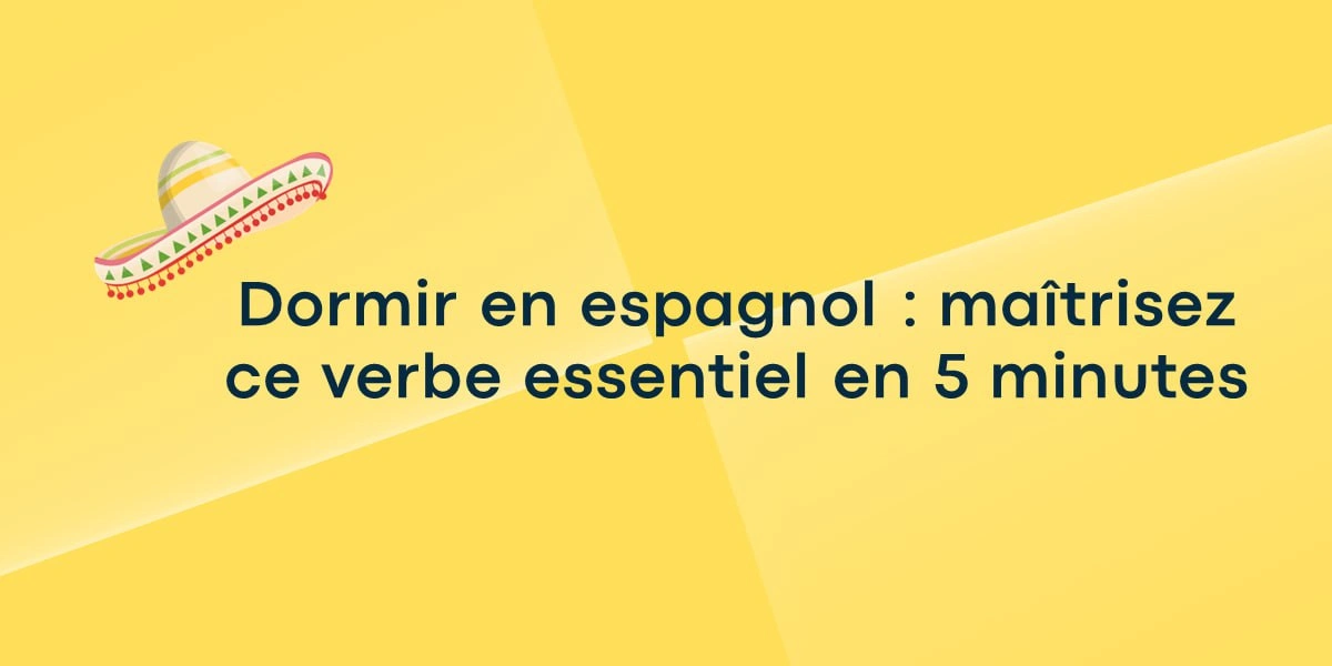 Dormir en espagnol : maîtrisez ce verbe essentiel en 5 minutes