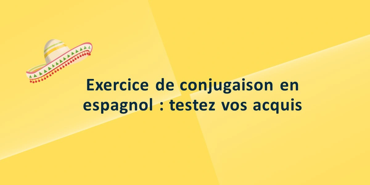 Exercice de conjugaison en espagnol : testez vos acquis