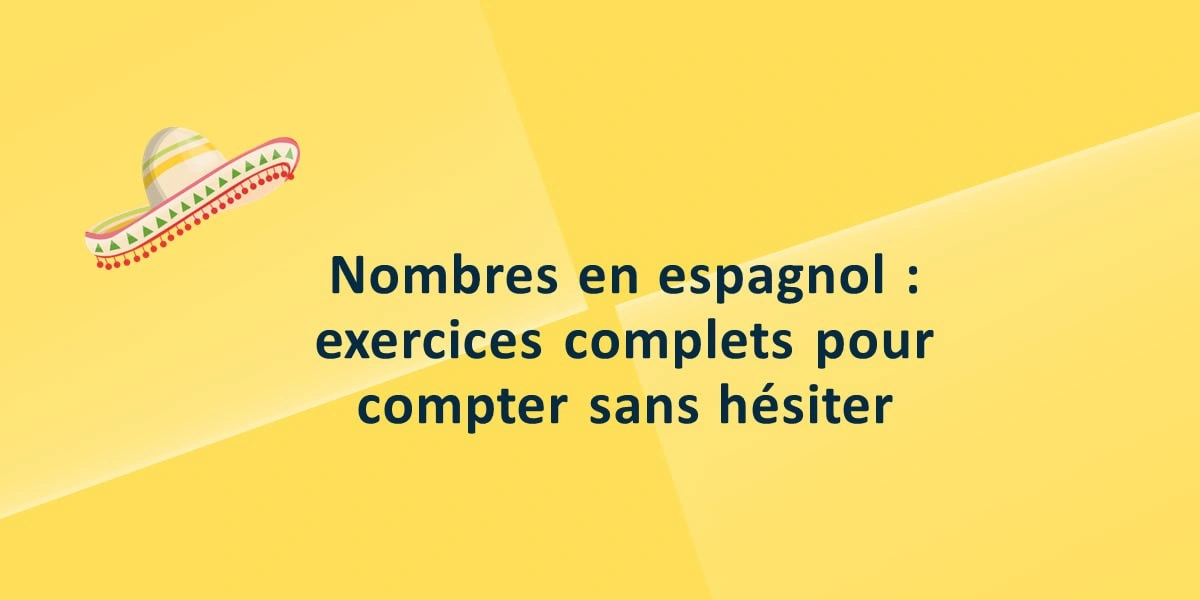 Nombre en espagnol : exercices complets pour compter sans hésiter
