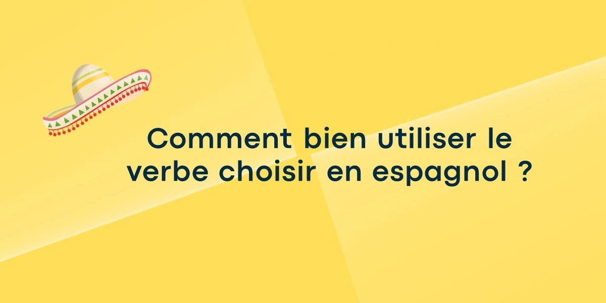 Comment bien utiliser le verbe choisir en espagnol ?