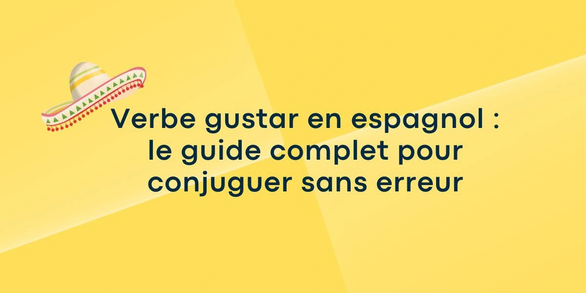 Verbe gustar en espagnol : le guide complet pour conjuguer sans erreur