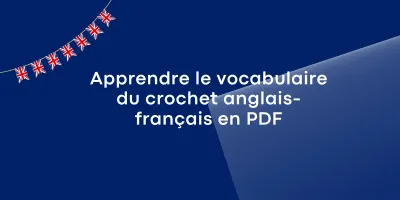 Apprendre le vocabulaire du crochet anglais francais en PDF Apprendre le vocabulaire du crochet anglais-français en PDF